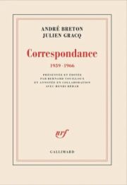 André Breton, Julien Gracq - Correspondance 1939-1966