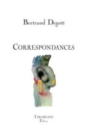 Bertrand Degott - Correspondances