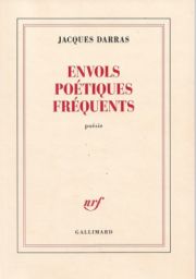 Jacques Darras – Envols poétiques fréquents