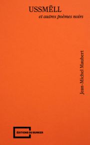 Jean-Michel Maubert - Ussmëll et autres poèmes noirs (2)