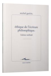 Michel Guérin - éthique de l'écriture philosophique