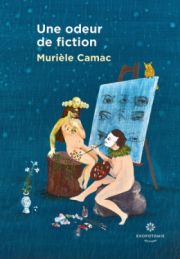  Murièle CAMAC - Une odeur de fiction