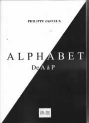 Philippe Jaffeux- Alphabet de A à P