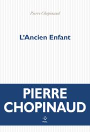 Pierre Chopinaud - L'Ancien Enfant