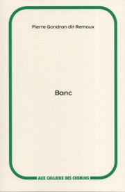 Pierre Gondran dit Remoux – Banc