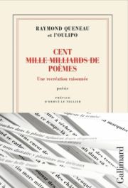 Raymond Queneau et l’Oulipo - Cent mille milliards de poèmes