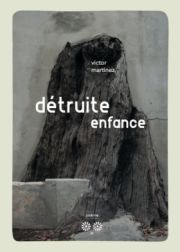 Victor Martinez, Détruite enfance 
