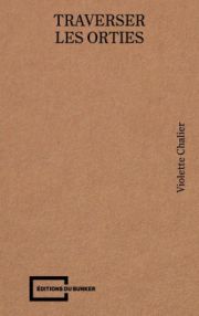 Violette Chalier - Traverser les orties