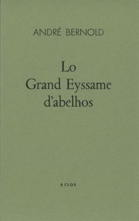 André Bernold, Lo Grand Eyssame d’abelhos