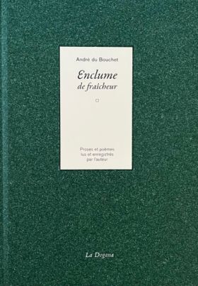 André du Bouchet, Enclume de fraîcheur