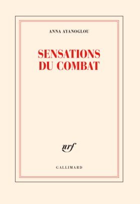 Anna Ayanoglou, Sensations du combat