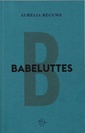 Babeluttes d’Aurélia Bécuwe