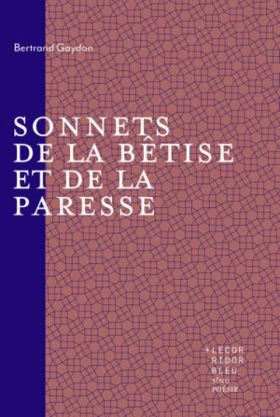 Bertrand Gaydon, Sonnets de la bêtise et de la paresse