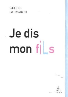 Cécile Guivarch - Je dis/Monfils