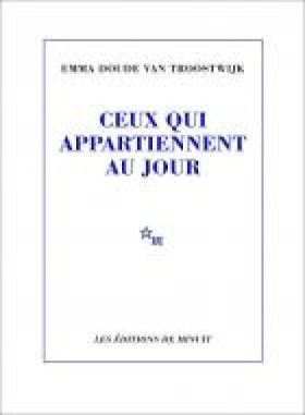 Ceux qui appartiennent au jour, Emma Doude van Troostwijk