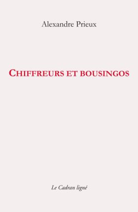 Chiffreurs et Bousingos de Alexandre Prieux