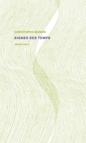 Christophe Manon, SIGNES DES TEMPS