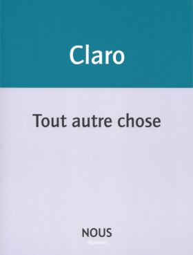 Claro, Tout autre chose
