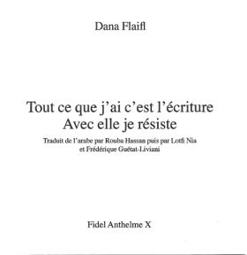 Dana Flaifl - Tout ce que j’ai c’est l’écriture/Avec elle je résiste (2)