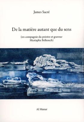 De la matière autant que du sens de James Sacré