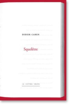Didier Cahen, Squelêtre
