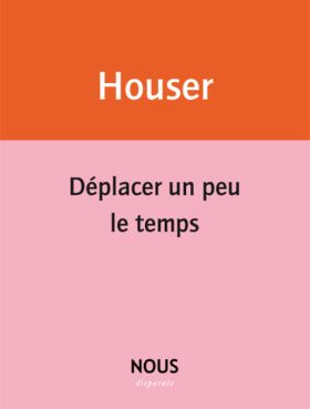 Éric Houser, Déplacer un peu le temps