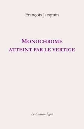 François Jacqmin  - Monochrome atteint par le vertige