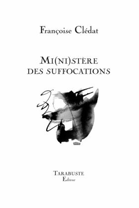 Françoise Clédat, « Mi(ni)stère des suffocations »