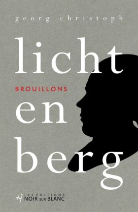 Georg Christoph Lichtenberg, BROUILLONS