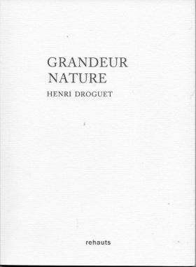 Henri Droguet, Grandeur nature