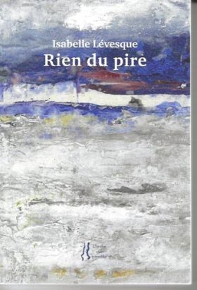 Isabelle Lévesque - Rien du pire