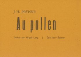 J. H. Prynne, « Au pollen »