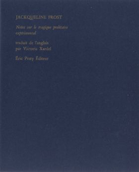 Jackqueline Frost, Notes sur le tragique prolétaire expérimental