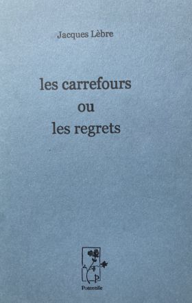 Jacques Lèbre, Les carrefours ou les regrets