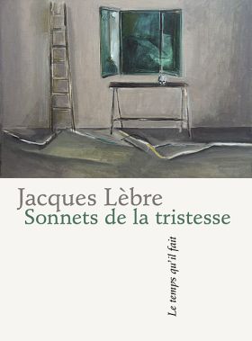Jacques Lèbre, Sonnets de la tristesse (2)