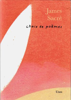 James Sacré, Choix de poèmes