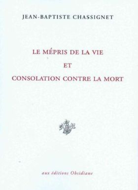 Jean-Baptiste CHASSIGNET, Le Mépris de la vie et Consolation contre la mort