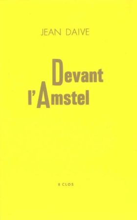 Jean Daive, Devant l'Amstel, 8 clos