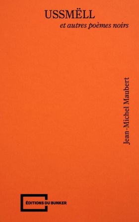 Jean-Michel Maubert - Ussmëll et autres poèmes noirs (2)