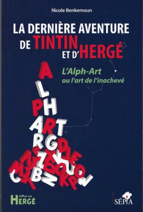 La dernière aventure de Tintin et d’Hergé de Nicole Benkemoun
