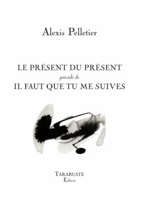 Le présent du présent d’Alexis Pelletier