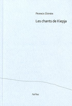 Les Chants de Kiepja de Franck Doyen