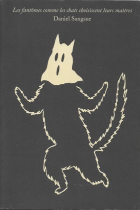 Les fantômes comme les chats choisissent leurs maîtres, Daniel Sangsue