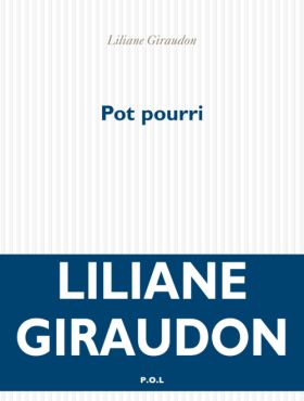 Liliane Giraudon-Pot pourri