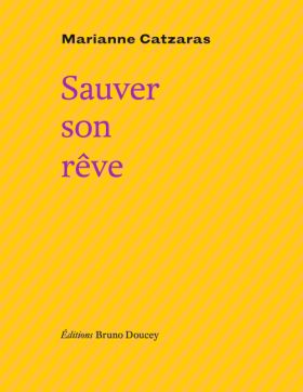 Marianne Catzaras, Sauver son rêve