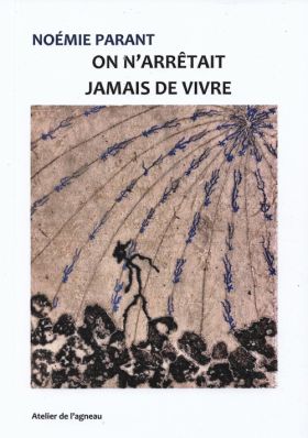 On n’arrêtait jamais de vivre de Noémie Parant