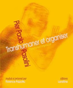 P.P. Pasolini Transhumaner et organiser