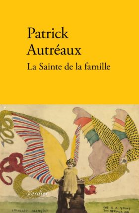 Patrick Autréaux, « La Sainte de la famille »