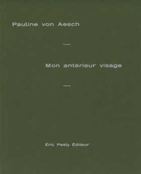   Pauline von Aesch - Mon antérieur visage