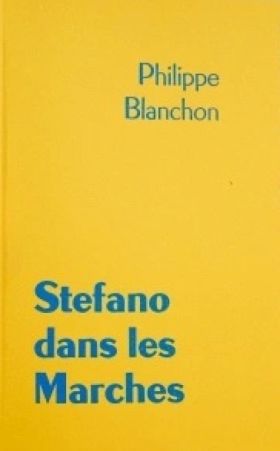 Philippe Blanchon, Stefano dans les Marches